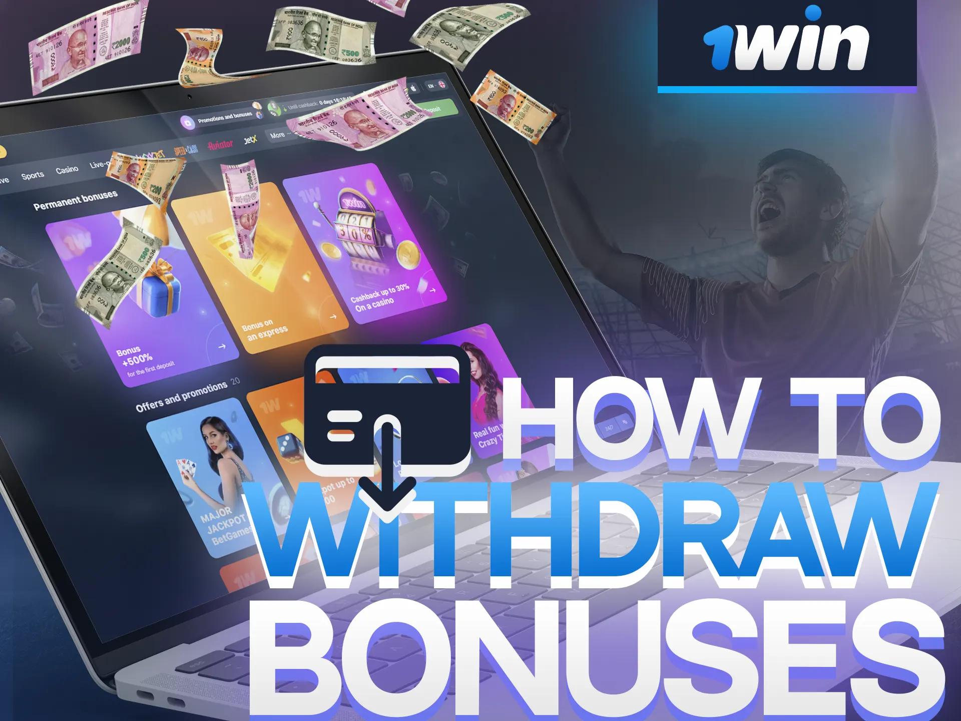 Withdraw bonus money faster with these instructions 1Win.
